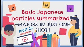 summary of basic particles~JUST IN ONE SHOT!!PART 2 #Learn japanese with risa sensei