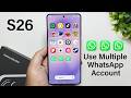 How to Install and Use Dual WhatsApp Accounts in any Samsung Galaxy S26 / S26+ / S26 Ultra