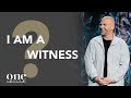 I Am A Witness | Who Am I? - Pastor Bryan Sparks