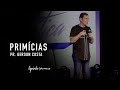 PRIMÍCIAS // PR. GERSON COSTA