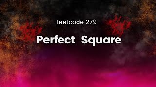 Perfect Squares Leetcode 279 --{Code+Explaination} Asked BY AMAZON||GOOGLE||BLOOMBERG||microsoft