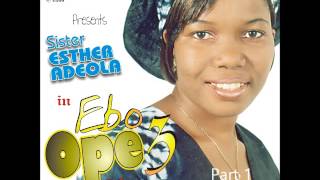 Esther Adeola - Ebo Ope Volume 3 (Part 1)