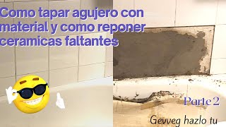 Como reparar agujero en baño y colocacion de reposicion de ceramicas