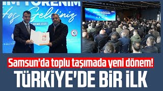 Samsun'da toplu taşımada yeni dönem! Türkiye'de bir ilk