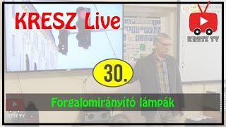 KRESZ tanfolyam Live - 30. - Forgalomirányító lámpák