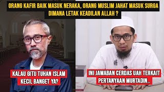 Logika Murtadin: ORANG NON MUSLIM BAIK KOK MASUK NERAKA? Ini Jawaban Cerdas Ustadz Adi Hidayat