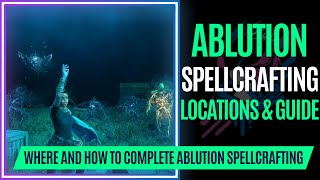 The Much Requested Ablution Spellcrafting Guide - 2 Locations + Enemies to Focus On - Forspoken