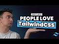 Why People Love TailwindCSS
