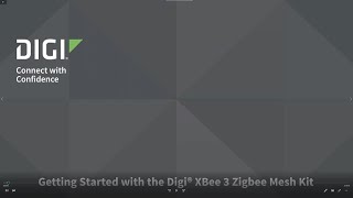 Getting Started with Digi XBee3 Zigbee Mesh Kit Demo Mar2021