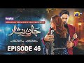 Jaan Nisar Ep 46 - [Eng Sub] - Digitally Presented by Happilac Paints -15th Aug 2024 - Drama Review