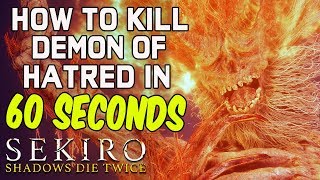 SEKIRO BOSS GUIDES - How To Easily Kill Demon of Hatred In 60 Seconds!