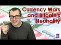 The Currency Wars and Bitcoin's Neutrality: We Didn't Start the Fire [Talk from 2016]