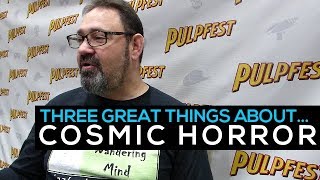 THREE GREAT THINGS ABOUT COSMIC HORROR with Joab Stieglitz