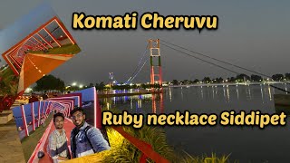 Siddipet ka Hussain sagar | Komati Cheruvu | Ruby Necklace Siddipet | Cable bridge | Ridewala