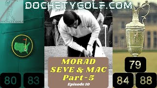 MORAD Seve \u0026 Mac Part 5- Ep. 10.0