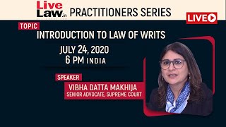 [Practitioners Series] Introduction To Law Of Writs | Vibha Datta Makhija, Sr Advocate