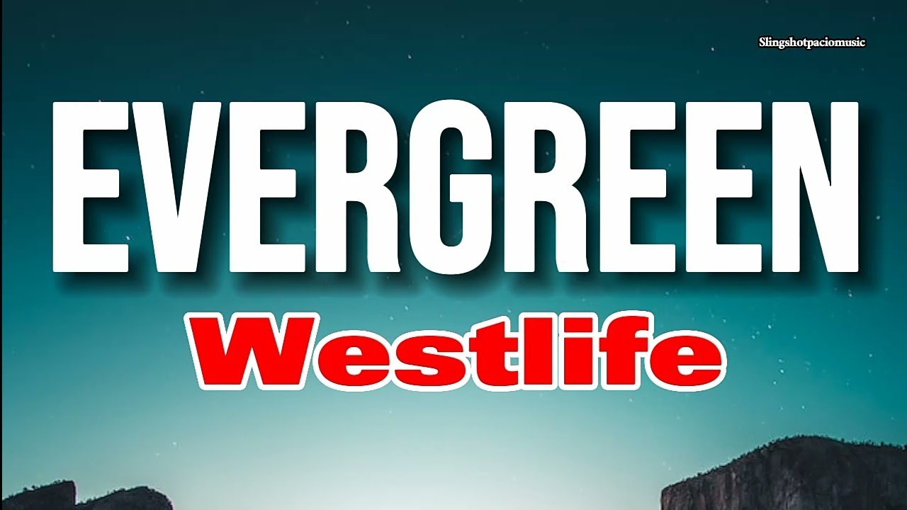 EVERGREEN - Westlife (Lyrics)🎵 - YouTube