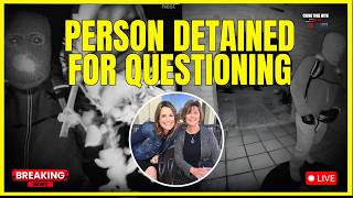 Breaking: Person Detained in The Nancy Guthrie Abduction
