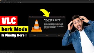 How to Get/Enable NEW Native Dark Mode in VLC Media Player 3.0 Working Method For Windows 10/11