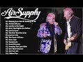 Air Supply Songs - The Best Of Air Supply Full Album - Air Supply Best Songs Collection 2024  🏆