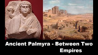 Palmyra - Between two Empires - Rome & Parthia