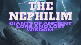 The Enigma of the Nephilim Exploring Perspectives from Archaeology to Spirituality