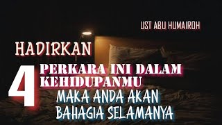 EMPAT PERKARA HARUS DI CARI KALAU TIDAK MAKA ANDA AKAN CELAKA DUNIA DAN AKHIRAT