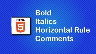 HTML5 and CSS3 Beginner Tutorial 4 - bold, italics, horizontal rule, and comments