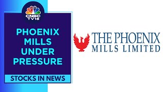 Phoenix Mills Under Pressure After Phoenix Palladium Saw A 2% Decline In Consumption | CNBC TV18