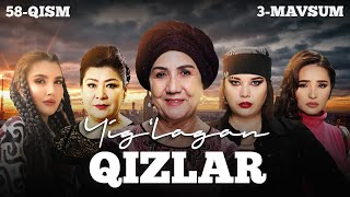 Yig'lagan qizlar 58-qism (3 Mavsum)