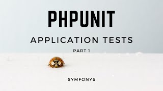 Symfony 6 & PHPUnit - Application tests tutorial (Part 1)