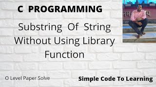 C Program to Find Substring Of String Without Using Library Function. || MCS-011|| O level