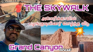 🇺🇸💥 அமெரிக்காவில் பழங்குடியினர் வாழ்ந்த வீடு | Grand Canyon West - SkyWalk #tamiltravelvlog