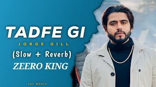 Latest Song Tadfe Gi (Official Video) Jorge Gill | Geet Goraya | Tadfe Gi | New Punjabi Song 2023