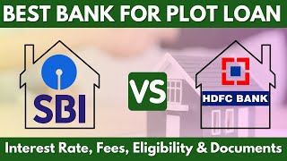 Plot Loan | Best bank for Plot Loan | SBI vs HDFC Plot Loan Interest Rate, Features \u0026 Eligibility |