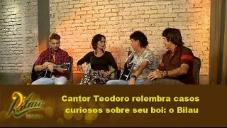 Cantor Teodoro relembra casos curiosos sobre seu boi: o Bilau