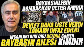 İnsanları Diri Diri Betona Gömen Baybaşin Ailesi Kimdir?