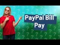 What bills can I pay with PayPal bill pay?