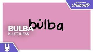 BULBA - klutziness [Monstercat Remake]