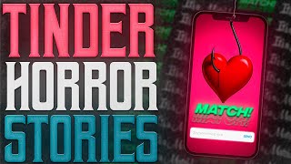 18 True Scary TINDER Horror Stories | True Scary Stories
