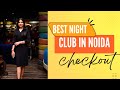 Best Nightclubs in Delh -NCR | Nightlife in Delhi | Best Night Club in Noida | Best Disco