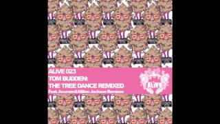 Tom Budden - The Tree Dance 2010 Re-Edit (ALIVE 023)