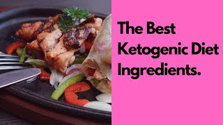 The best ketogenic diet ingredients