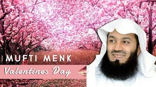 Valentines Day | Mufti Menk