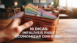 10 Dicas Infalíveis para Economizar Dinheiro!