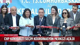 CHP KONYAALTI SEÇİM KOORDİNASYON MERKEZİ AÇILDI