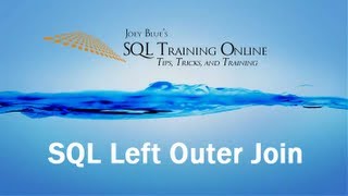 SQL Left Outer Join - SQL Training Online - Quick Tips Ep24