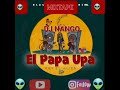 👽NUEVO MIXTAPE 👽KBP👽  EL PAPA UPA EL ALIEN 👽 by DJ NANGO MIX HOT 🔥 🥵