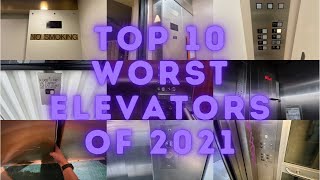 TOP 10 WORST ELEVATORS OF 2021