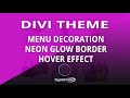 Divi Theme Menu Decoration Neon Glow Border Hover Effect 👍